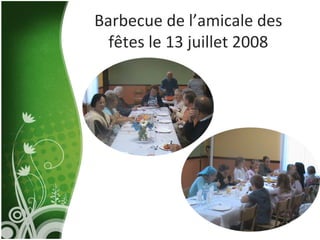 Barbecue de l’amicale des fêtes le 13 juillet 2008 