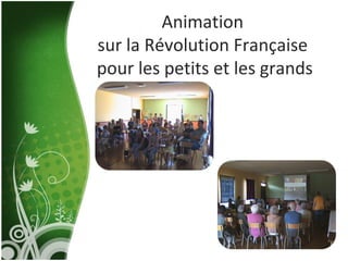 Animation  sur la Révolution Française  pour les petits et les grands 