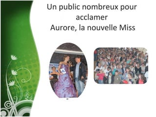 Un public nombreux pour acclamer  Aurore, la nouvelle Miss 
