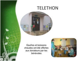 TELETHON Gaufres et boissons chaudes ont été offertes aux donateurs par les bénévoles 