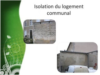 Isolation du logement communal 