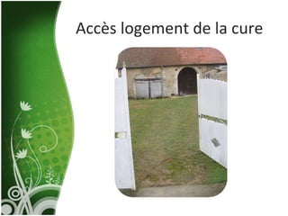 Accès logement de la cure 