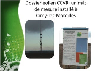 Dossier éolien CCVR: un mât de mesure installé à Cirey-les-Mareilles 