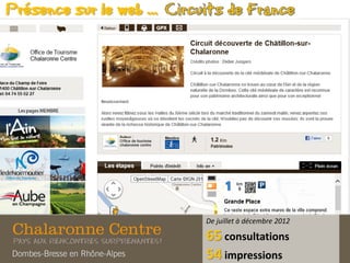 Présence sur le web …
De juillet à décembre 2012
65 consultations
54 impressions
 