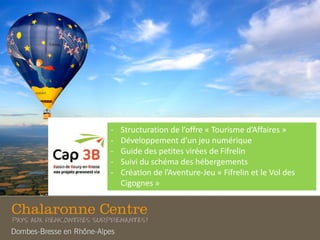 - Structuration de l’offre « Tourisme d’Affaires »
- Développement d’un jeu numérique
- Guide des petites virées de Fifrelin
- Suivi du schéma des hébergements
- Création de l’Aventure-Jeu « Fifrelin et le Vol des
Cigognes »
 