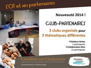 CLUB-PARTENAIRES
pour
Nouveauté 2014 !
 