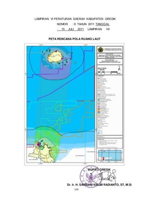 LAMPIRAN VI PERATURAN DAERAH KABUPATEN GRESIK 
NOMOR : 8 TAHUN 2011 TANGGAL 
: 15 JULI 2011 LAMPIRAN VII 
174 
 