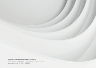 PRODUCED BY RSSB ON BEHALF OF TSLG
RSSB Block 2 Angel Square 1 Torrens Street London EC1V 1NY
www.rssb.co.uk T: 020 3142 5300
 