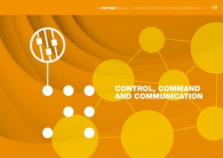 CONTROL, COMMAND
AND COMMUNICATION
17THEFUTURERAILWAY | THE INDUSTRY’S RAIL TECHNICAL STRATEGY 2012
 