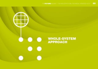 WHOLE-SYSTEM
APPROACH
65THEFUTURERAILWAY | THE INDUSTRY’S RAIL TECHNICAL STRATEGY 2012
 