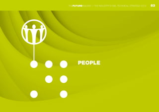 PEOPLE
83THEFUTURERAILWAY | THE INDUSTRY’S RAIL TECHNICAL STRATEGY 2012
 