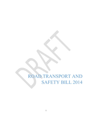 ROAD TRANSPORT AND 
SAFETY BILL 2014 
1 
 