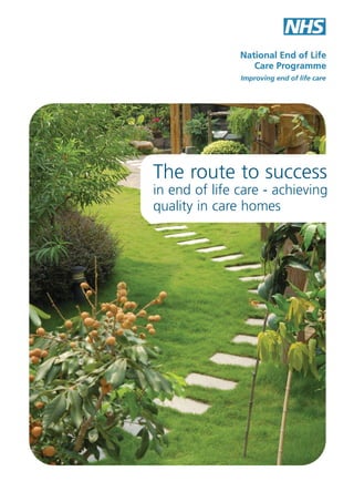 The route to success

in end of life care - achieving
quality in care homes

 