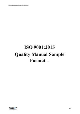 Quality Management System: ISO 9001:2015
13
ISO 9001:2015
Quality Manual Sample
Format –
 