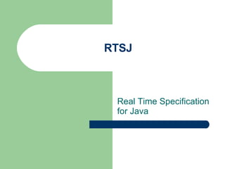 RTSJ Real Time Specification for Java 