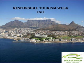 RESPONSIBLE TOURISM WEEK
          2012
 