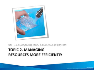 Energy, water, waste
reduction
Patterns of
use
Equipment
External
factors
The key elements of energy, water and waste
minimisation
 