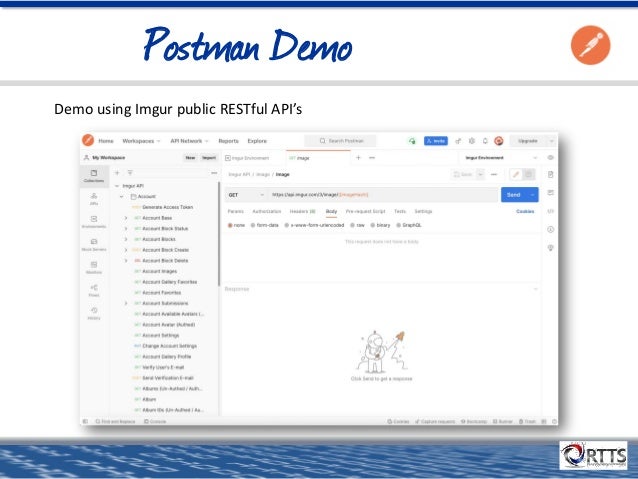 Postman Demo
Demo using Imgur public RESTful API’s
 