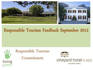 Responsible Tourism Feedback September 2012


     Responsible Tourism
        Commitment
 