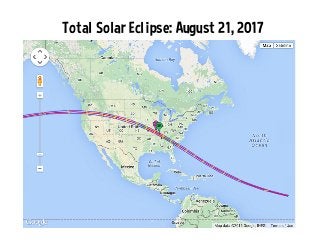 Total Solar Eclipse: August 21, 2017
 
