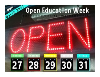 M o n day T u e s day Wednesday
Open Education Week
T h u r s day Fr i day
28 29 30 31
o p e n e d u c a t i o n w e e k . o r g • # o p e n e d u c a t i o n w k
@ronmader
27
 