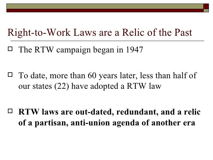 right to work laws Most of the arguments against right-to-work have little basis in fact. right to work laws Most of the arguments against right-to-work have little basis in fact.