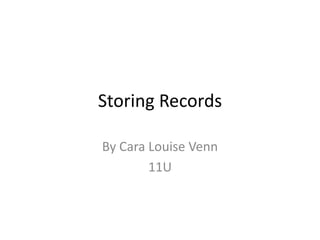 Storing Records By Cara Louise Venn 11U 