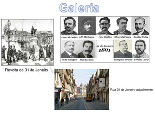 Revolta de 31 de Janeiro Rua 31 de Janeiro actualmente 