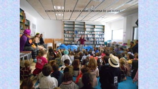 CONTACONTES A LA BLIOTECA AMB L’ENCARNA DE LAS HERAS.
 