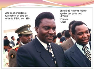 El país de Ruanda recibió ayudas por parte de : EEUU