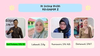 Elistianwati, S.Pd.T.
Budi Pratama, S.Pd. SD Lailawati, S.Ag. Rusmawarni, S.Pd. AUD.
 