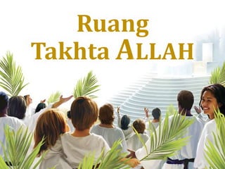 Ruang
Takhta ALLAH
 