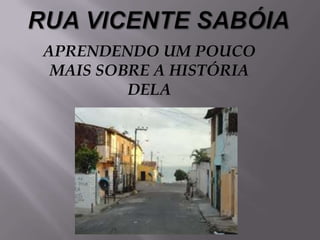 APRENDENDO UM POUCO
MAIS SOBRE A HISTÓRIA
DELA