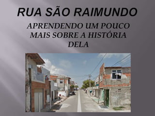 APRENDENDO UM POUCO
MAIS SOBRE A HISTÓRIA
DELA