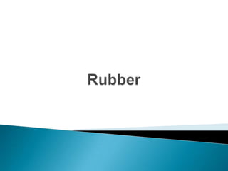 Rubber 