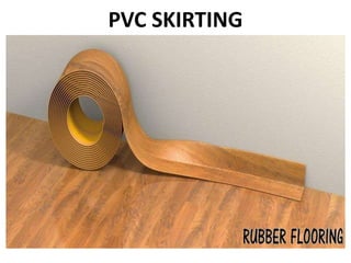 PVC SKIRTING
 