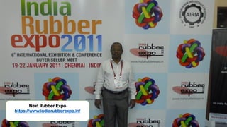Next Rubber Expo
https://www.indiarubberexpo.in/
 