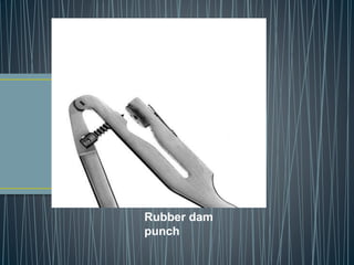 Rubber dam
punch
 