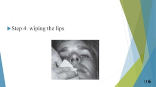 Step 4: wiping the lips
106
 