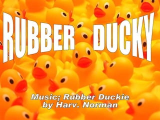 RUBBER  DUCKY Music; Rubber Duckie by Harv. Norman 
