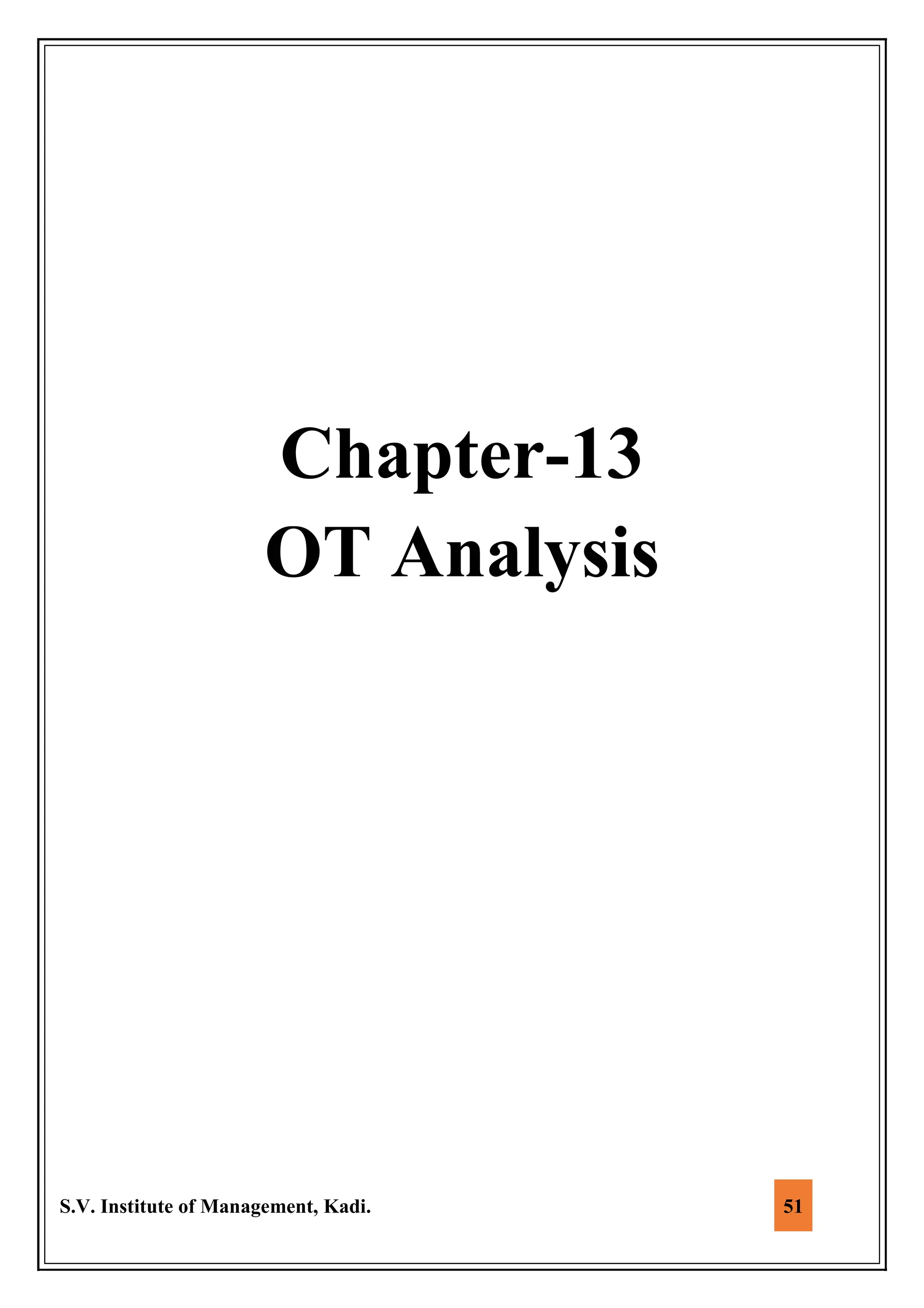 S.V. Institute of Management, Kadi. 51
Chapter-13
OT Analysis
 