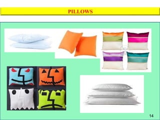 PILLOWS
14
 