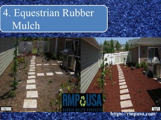 4. Equestrian Rubber
Mulch
https://rmpusa.com/
 