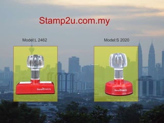 Title Layout
Subtitle
Stamp2u.com.my
Model:L 2462 Model:S 2020
 