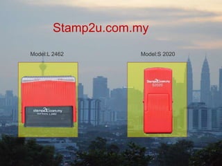 Title Layout
Subtitle
Stamp2u.com.my
Model:L 2462 Model:S 2020
 