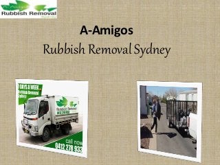 A-Amigos
Rubbish Removal Sydney
 