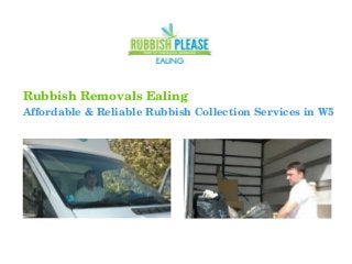 Rubbish Removals Ealing
Affordable & Reliable Rubbish Collection Services in W5
 