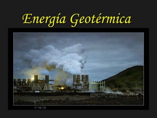 Energía Geotérmica 
