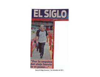 Diario El Siglo-Panamá, 7 de diciembre de 2011
 