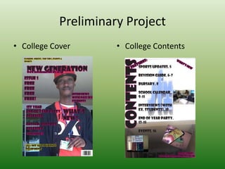Preliminary Project
• College Cover       • College Contents
 